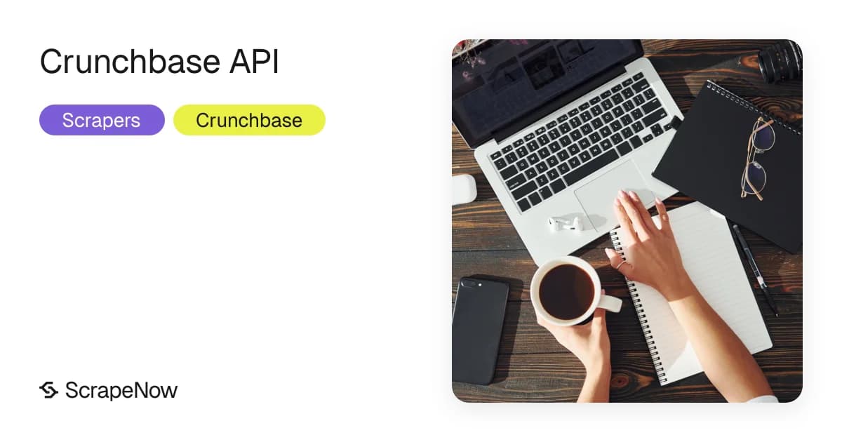 Crunchbase API and ScrapeNow scrapers